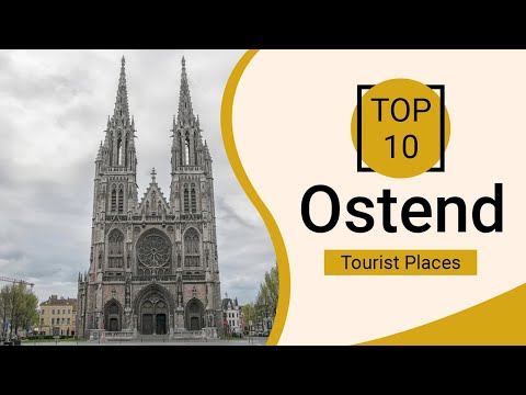Top 10 Best Tourist Places to Visit in Ostend | Belgium - English