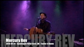 Mercury Rev - Tonite it Shows  - 2018-04-29 - Copenhagen Hotel Cecil, DK
