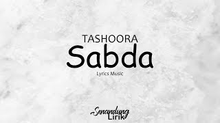 [LIRIK] TASHOORA - Sabda (Unofficial Video Lyrics)