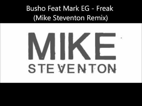 Busho Feat Mark EG - Freak (Mike Steventon Remix)