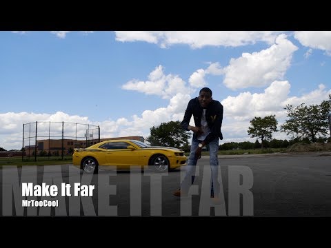 MrTooCool - Make It Far (Music Video)