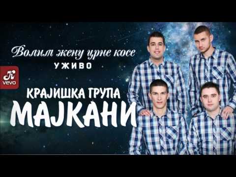 Krajiška grupa Majkani - Volim ženu crne kose - (Uživo) 2016