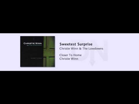 Christie Winn & The Lowdowns - Closer To Home - 04 - Sweetest Surprise