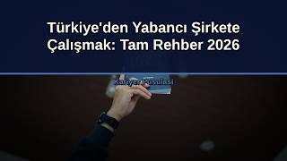 Türkiye'den Yabancı Şirkete Çalışmak: Tam Rehber 2026