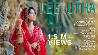 Jee Utha by Anum Ashraf and Anmol Ashraf I Khokhar