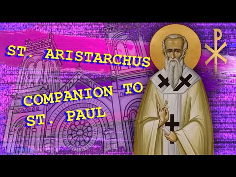 Life of Aristarchus - Paul's Unsung Companion