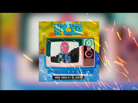 Manu Manu, El Korto - Tira Tira Pa’ To’ El Mundo