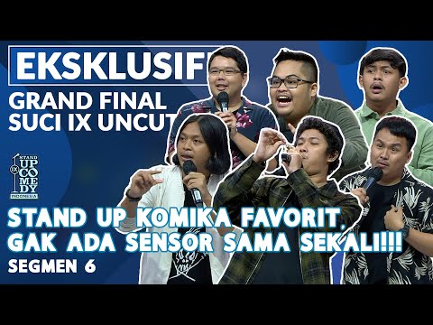 Stand Up Komika Favorit, Gak Ada Sensor Sama Sekali - FINAL SUCI IX UNCUT [SEGMEN 6]
