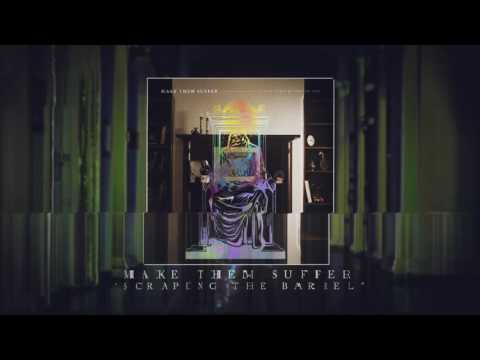 Make Them Suffer - Scraping The Barrel