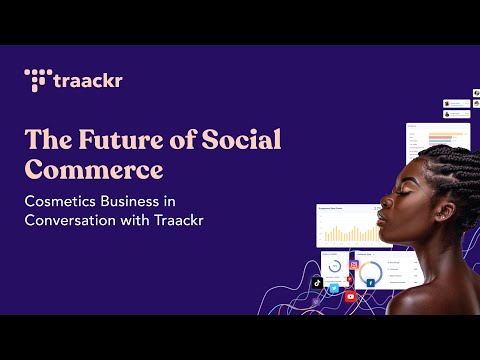 The Future of Social Commerce: Traackr X Cosmetics Business