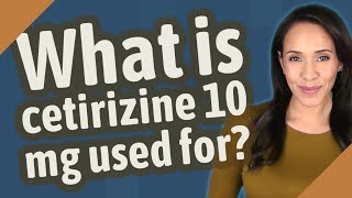 What is cetirizine 10 mg used for