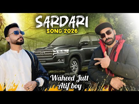 Sardari Song || Waheed Jutt || Atif Boy || Panjabi Song 2026 