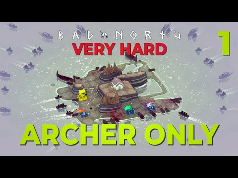 A New Challenge! / 1 / ARCHERS ONLY + VERY HARD / Bad North / Challenge Run