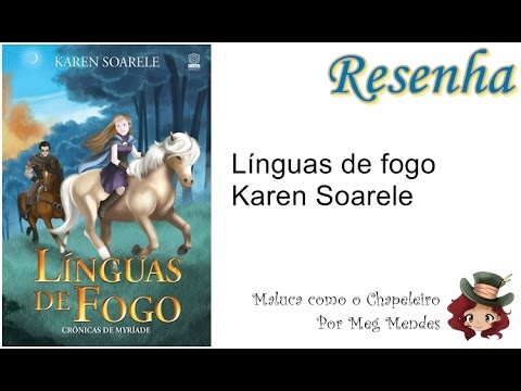 RESENHA | Línguas de fogo (Crônicas de Myríade 1) - Karen Soarele