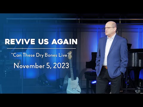 'Can These Dry Bones Live?' | November 5, 2023