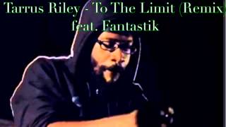 Tarrus Riley - To The Limit (Remix) feat. Fantastik