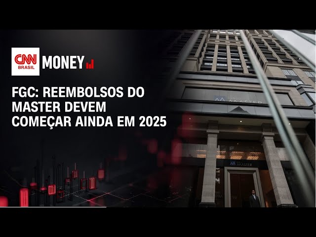 FGC: Reembolsos do Master devem começar ainda neste ano | MONEY NEWS