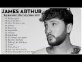 James Arthur Greatest Hits HQ NO ADS Top 30 Best Songs Of James Arthur Full Album 2022