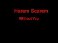 Harem Scarem Without You + Lyrics 