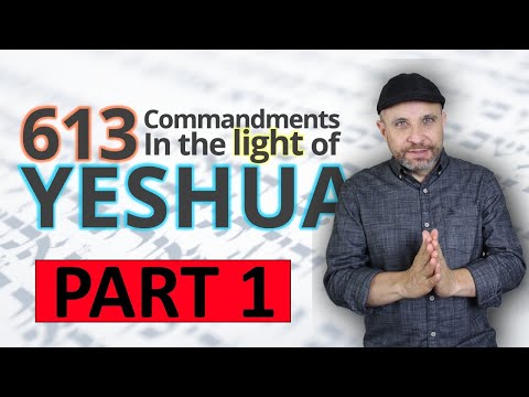 Torah Talk - The 613 in the Light of Yeshua - Part 1