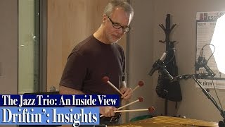The Jazz Trio: An Inside View / "Driftin' " INSIGHTS