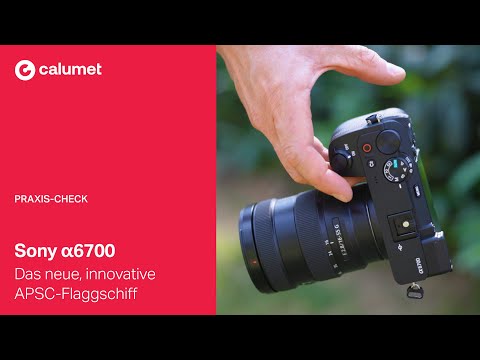 Die Sony  Alpha 6700 – Das neue, innovative APS-C Flaggschiff im Praxis-Test