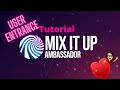 Mix It Up User Entrance