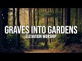 GRAVES INTO GARDENS ELEVATION WORSHIP
