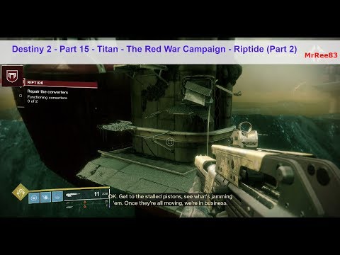 Destiny 2 - Playthrough - Part 15 - Titan - The Red War Campaign Riptide (Part 2)