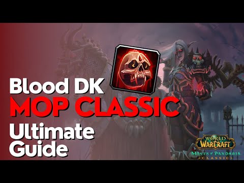 Blood Death Knight Complete Tank Guide - MoP Classic