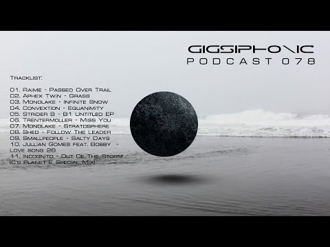Gigsiphonic - PODCAST 078 (Dark Ambient, House) Trentermoller | Monolake | Convextion | Aphex Twin