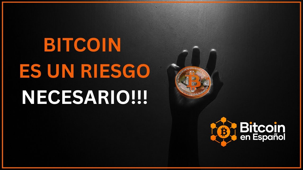 Bitcoin es un riesgo necesario