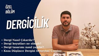 ÖZEL BÖLÜM | Dergicilik - Dergi Nasıl Çıkarılır?