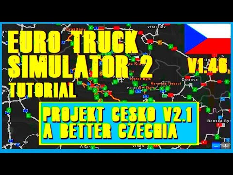 EURO TRUCK SIMULATOR 2 - TUTORIAL PROJECT ČESKO V 2.1 - A BETTER CZECHIA V1.46 + INSTALACE