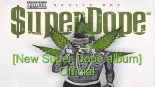 Soulja Boy - Official [New Super Dope Album]