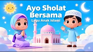 Download lagu Ayo Sholat Bersama 🌙 Lagu Islami Anak | Belajar Sholat Sejak Dini mp3