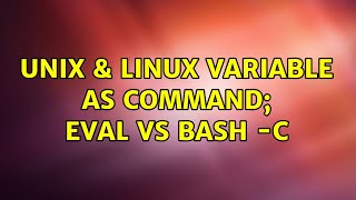 Unix &amp; Linux: Variable as command; eval vs bash -c (3 Solutions!!)