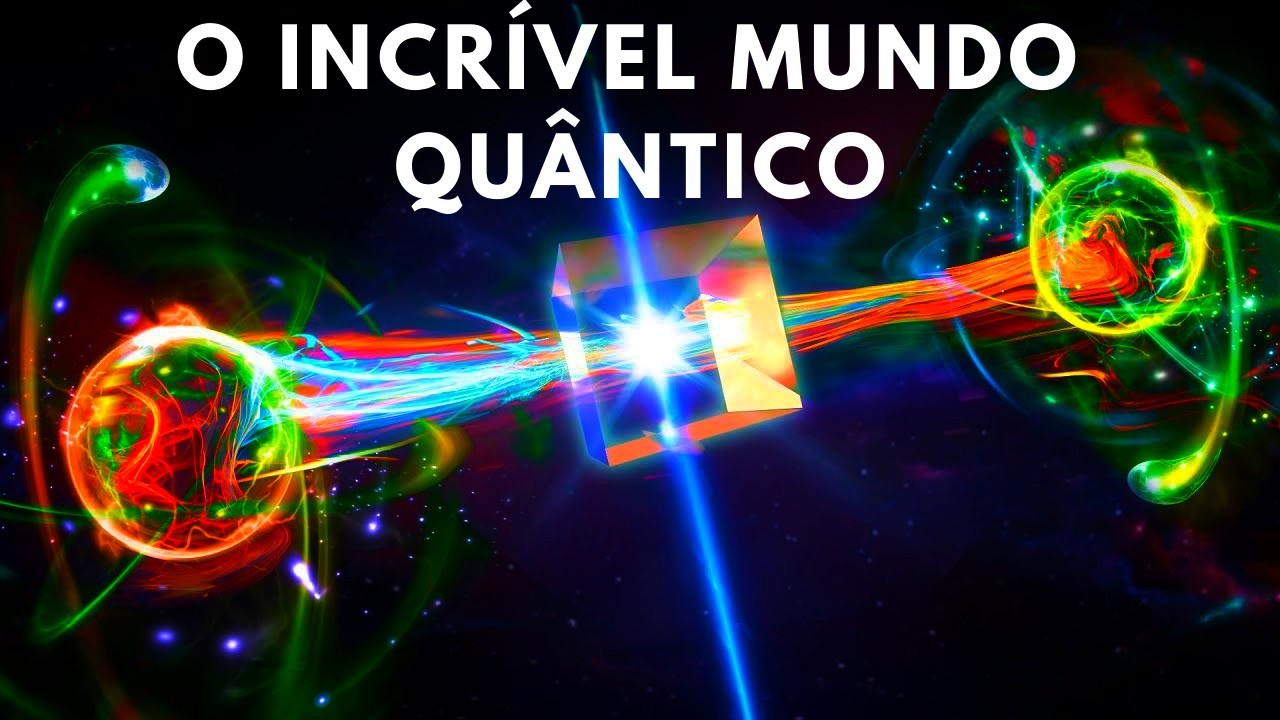 A Estranha Realidade Dos MUNDOS QUÂNTICOS