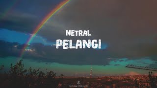 Download lagu Netral - Pelangi (Lyric Video) mp3 Download lagu Netral - Pelangi (Lyric Video) mp3