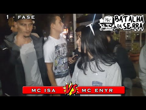 MC ENYR VS ISA - 1º FASE (REPESCAGEM) - 1º Batalha Da Serra - Nova Friburgo - 2019