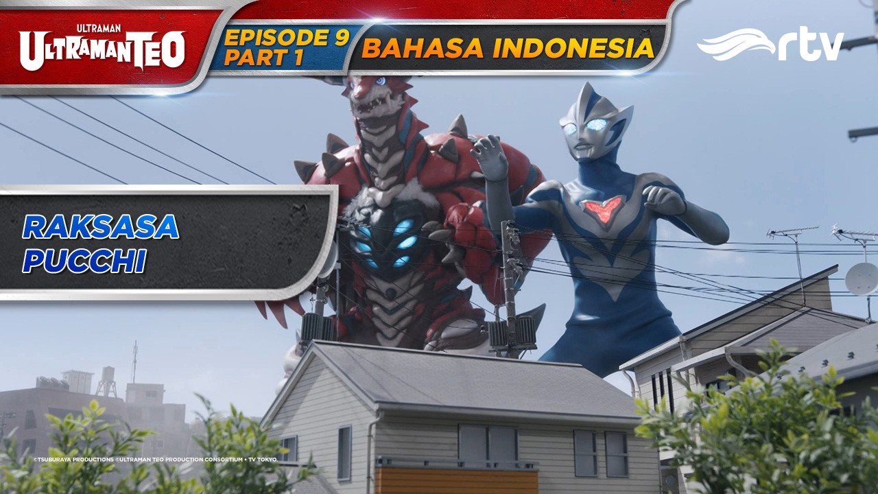 ULTRAMAN TEO RTV | RAKSASA PUCCHI | EPISODE 09 PART 1
