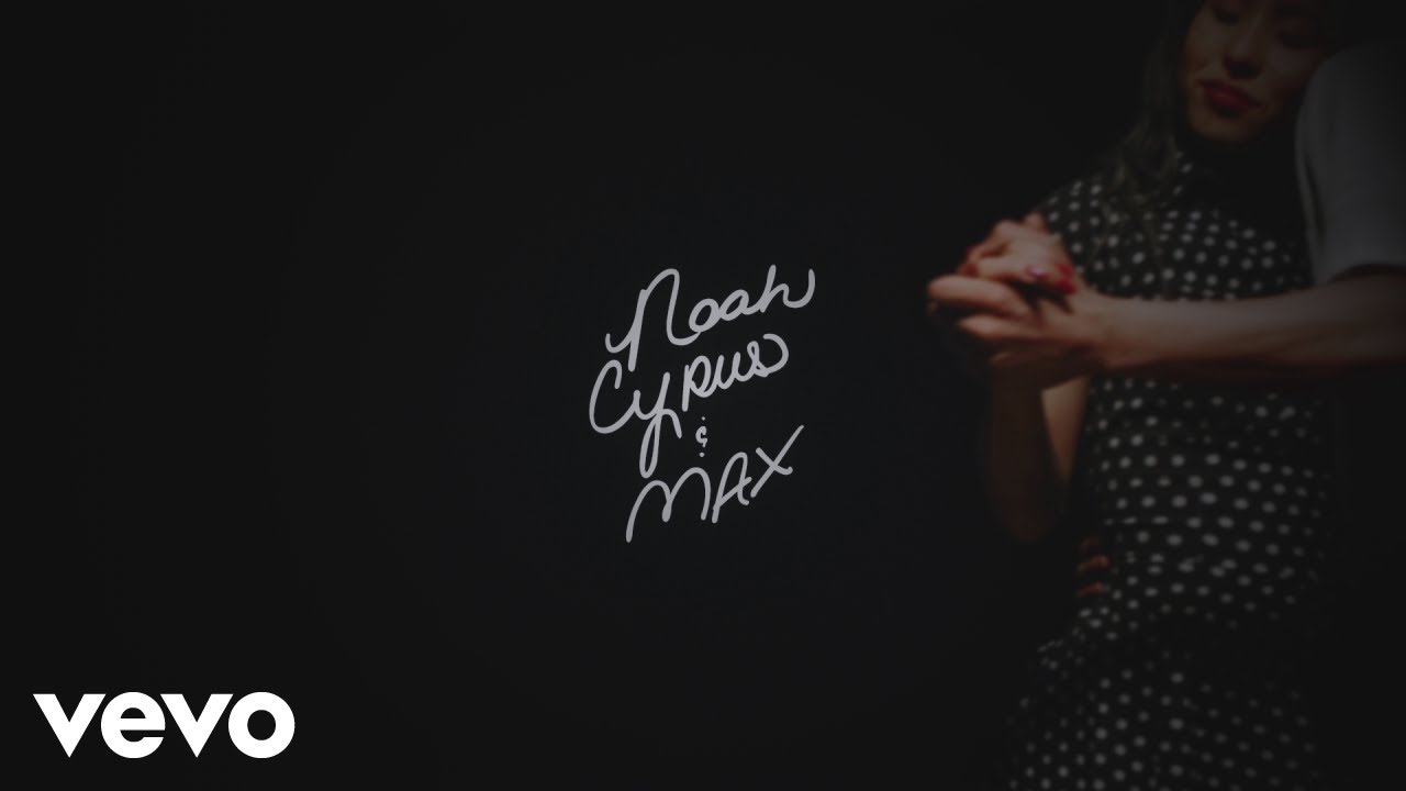 Noah Cyrus & MAX - Team 
