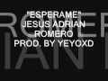 ESPERAME JESUS ADRIAN ROMERO NUEVA ...