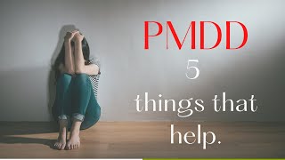 My Experience With PMDD & What Helps Me
