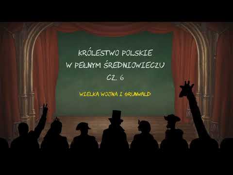 Królestwo Polskie w pełnym średniowieczu - cz. 6 - Wielka Wojna i Grunwald | Histeryczne Ględzenie
