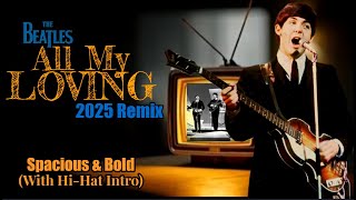 The Beatles ALL MY LOVING 2025 Remix  New Bass Definition, New Vocal Stereo Depth, Restored Count-In
