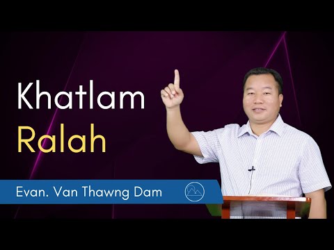 Khatlam Ralah - Evan. Van Thawng Dam