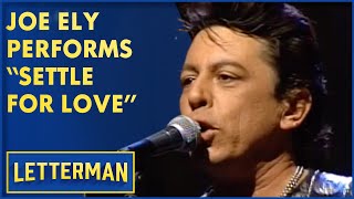 Joe Ely Performs "Settle For Love" | David Letterman