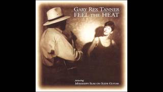 Gary Rex Tanner - Low Down And Dirty