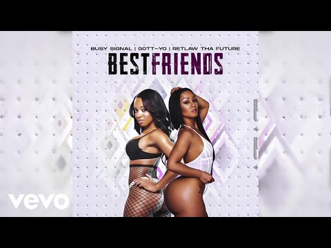 Gott-Yo - Best Friends [Audio] ft. Busy Signal, Retlaw Tha Future
